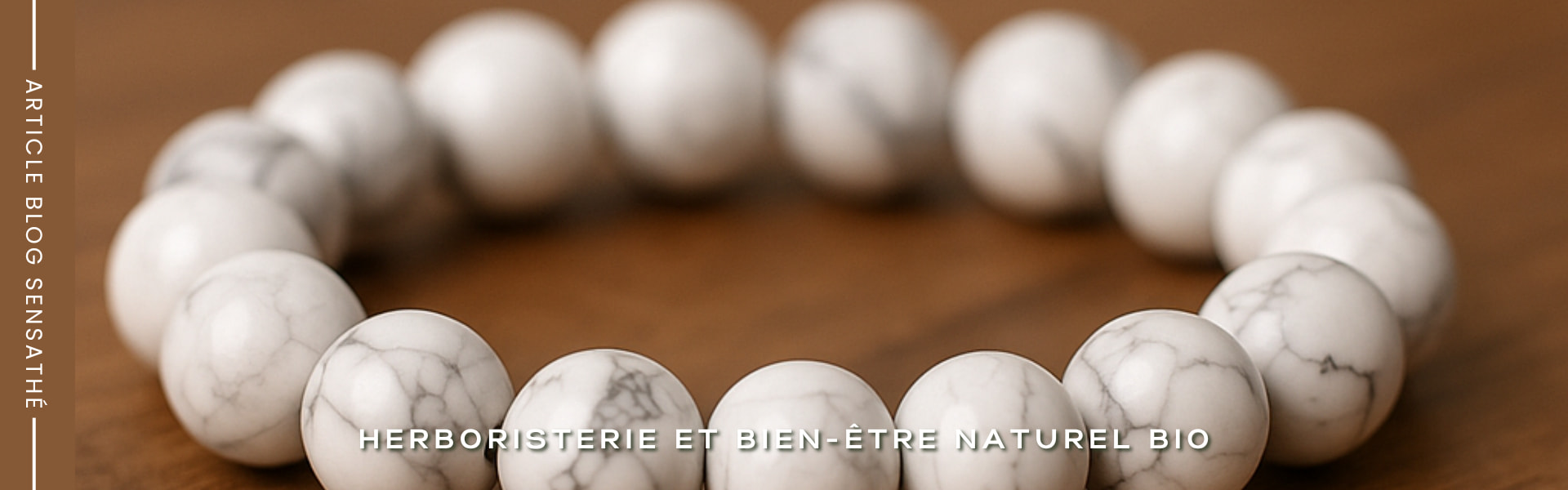 Bracelet howlite contre le stress - Herboristerie Sensathé